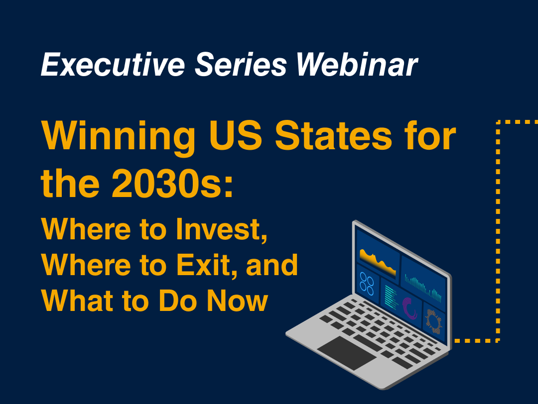 Winning US States for the 2030s: Where to Invest, Where to Exit, and What to Do Now